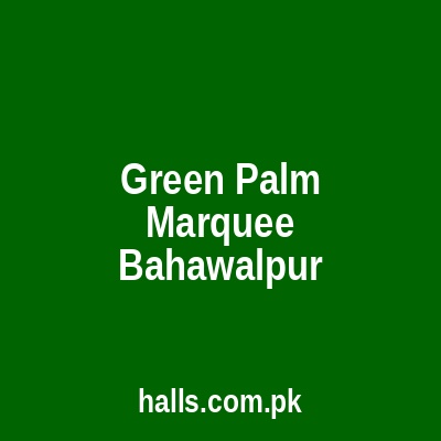 Green Palm Marquee Bahawalpur