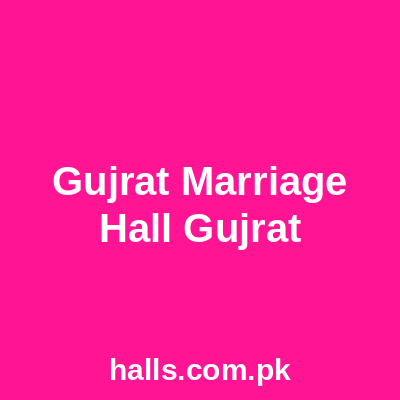 Gujrat Marriage Hall Gujrat