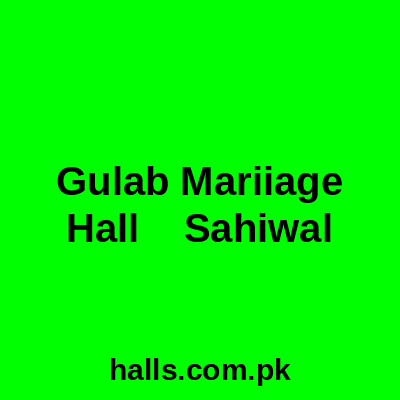 Gulab Mariiage Hall Sahiwal