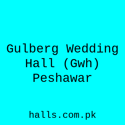 Gulberg Wedding Hall Peshawar