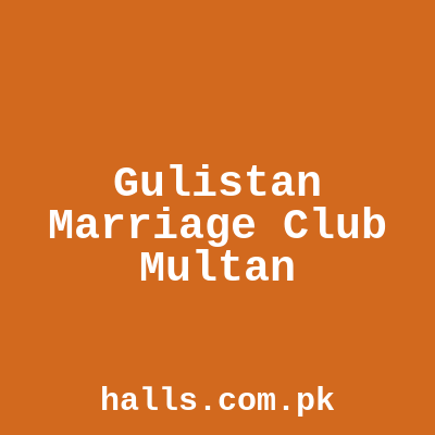 Gulistan Marriage Club Multan