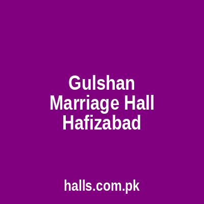 Gulshan Marriage Hall Hafizabad