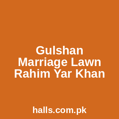 Gulshan Marriage Lawn Rahim Yar Khan