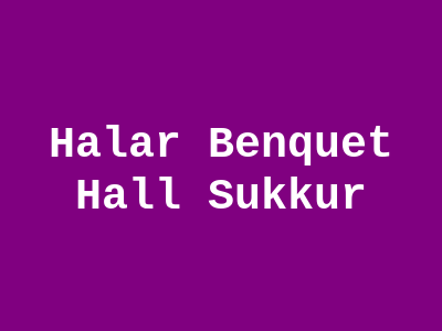 Halar Benquet Hall Sukkur