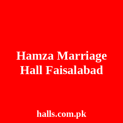 Hamza marriage hall Faisalabad