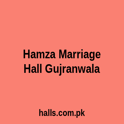 Hamza marriage hall Gujranwala