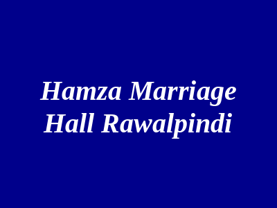 Hamza Marriage Hall Rawalpindi