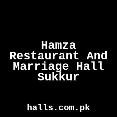 Hamza Restaurant and marriage hall Sukkur