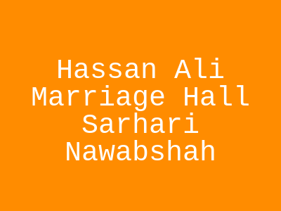 Hassan Ali Marriage Hall Sarhari Nawabshah