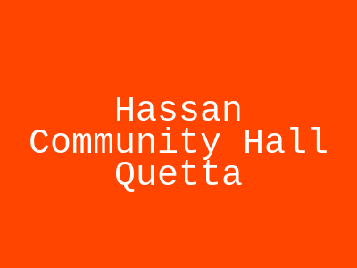 Hassan Community Hall Quetta