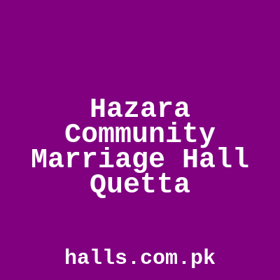 Hazara Community Marriage Hall Quetta