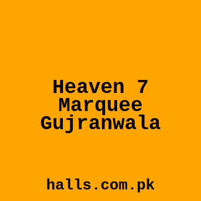 Heaven 7 Marquee Gujranwala