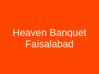 Heaven Banquet Faisalabad