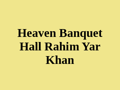 Heaven Banquet Hall Rahim Yar Khan