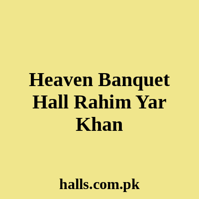 Heaven Banquet Hall Rahim Yar Khan