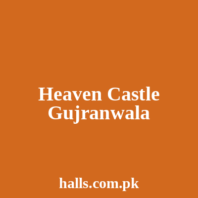 Heaven Castle Gujranwala