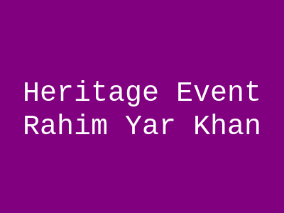 Heritage Event , Rahim Yar Khan
