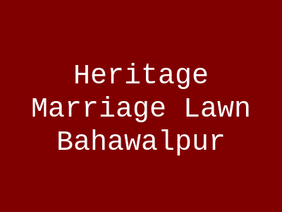 Heritage marriage lawn Bahawalpur