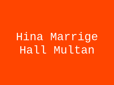 Hina Marrige Hall Multan