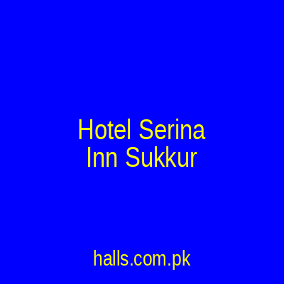 Hotel Serina Inn Sukkur