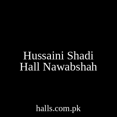 Hussaini Shadi Hall Nawabshah
