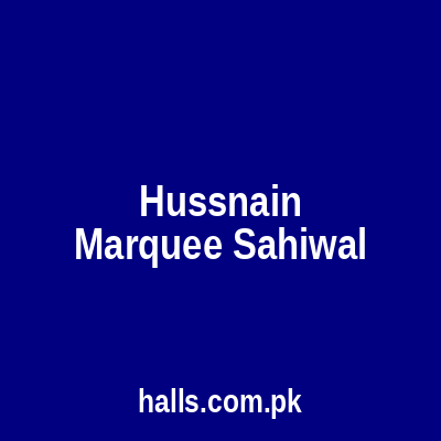 HUSSNAIN MARQUEE SAHIWAL