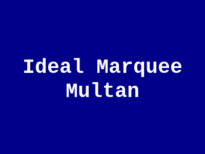 Ideal Marquee Multan