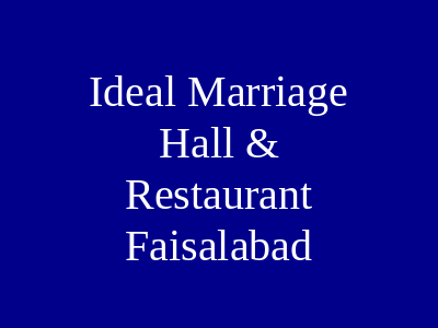Ideal Marriage Hall & Restaurant Faisalabad