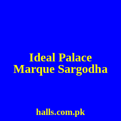 Ideal Palace Marque Sargodha
