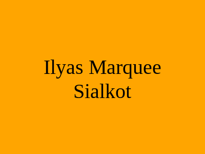 Ilyas Marquee Sialkot