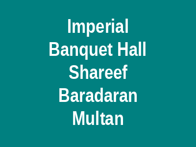 Imperial Banquet Hall Shareef Baradaran Multan