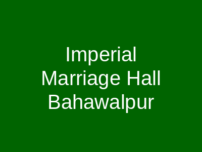 Imperial Marriage Hall Bahawalpur