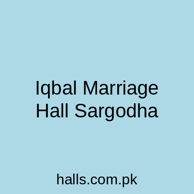 Iqbal Marriage Hall Sargodha