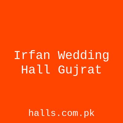 Irfan Wedding Hall Gujrat
