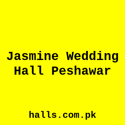 Jasmine Wedding Hall Peshawar