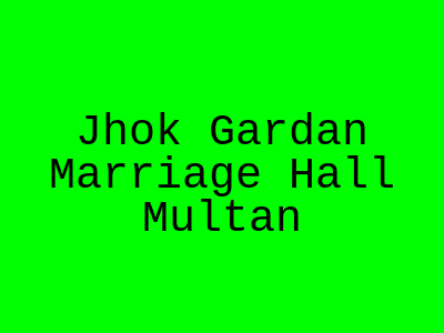 Jhok gardan Marriage Hall Multan