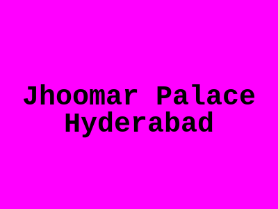 Jhoomar Palace Hyderabad