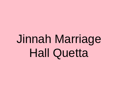 Jinnah Marriage Hall Quetta