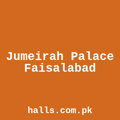 Jumeirah Palace Faisalabad