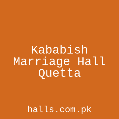 Kababish Marriage Hall Quetta