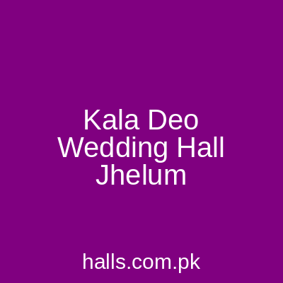 Kala Deo Wedding Hall Jhelum