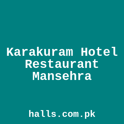 Karakuram Hotel & Restaurant Mansehra