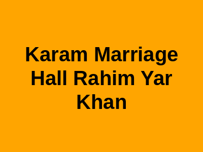 Karam Marriage Hall Rahim Yar Khan