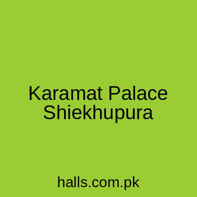 Karamat Palace Sheikhupura