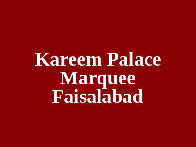 Kareem Palace Marquee Faisalabad