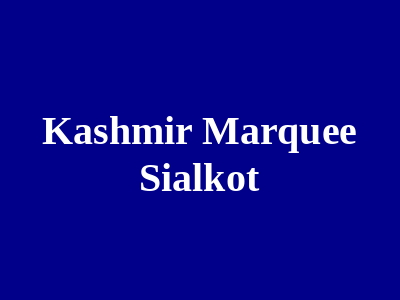 Kashmir Marquee Sialkot