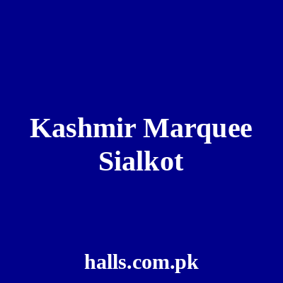 Kashmir Marquee Sialkot