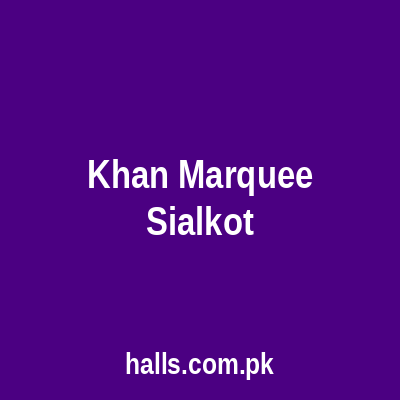 Khan Marquee Sialkot