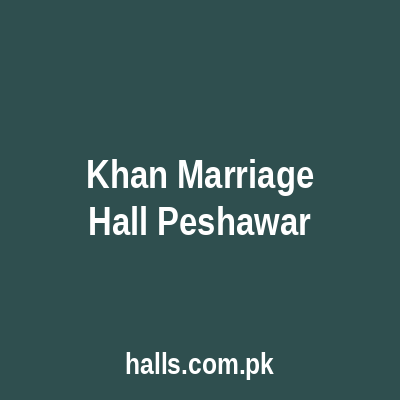Khan Marriage Hall Peshawar