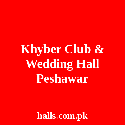 Khyber Club & Wedding Hall Peshawar